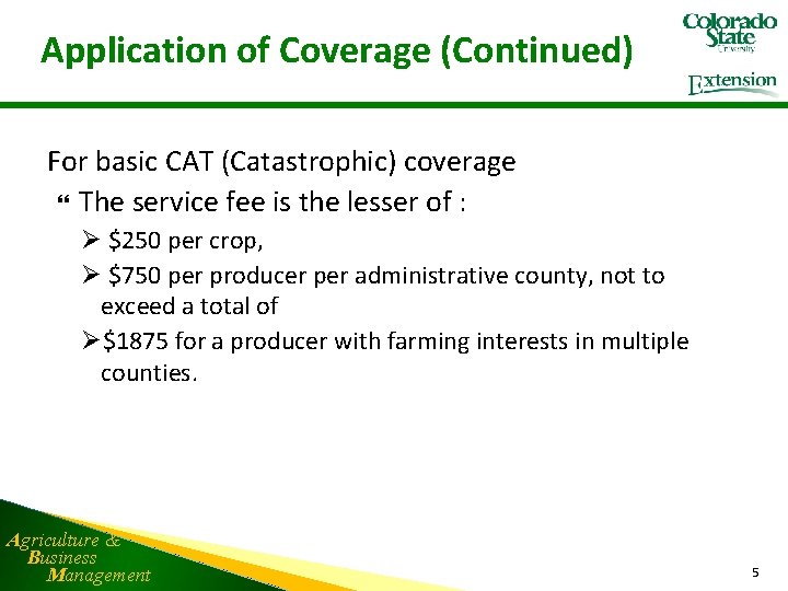 Application of Coverage (Continued) For basic CAT (Catastrophic) coverage The service fee is the