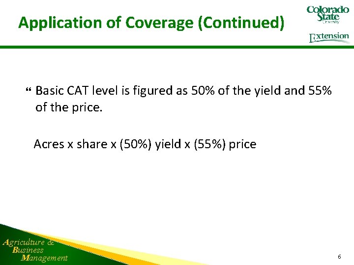 Application of Coverage (Continued) Basic CAT level is figured as 50% of the yield