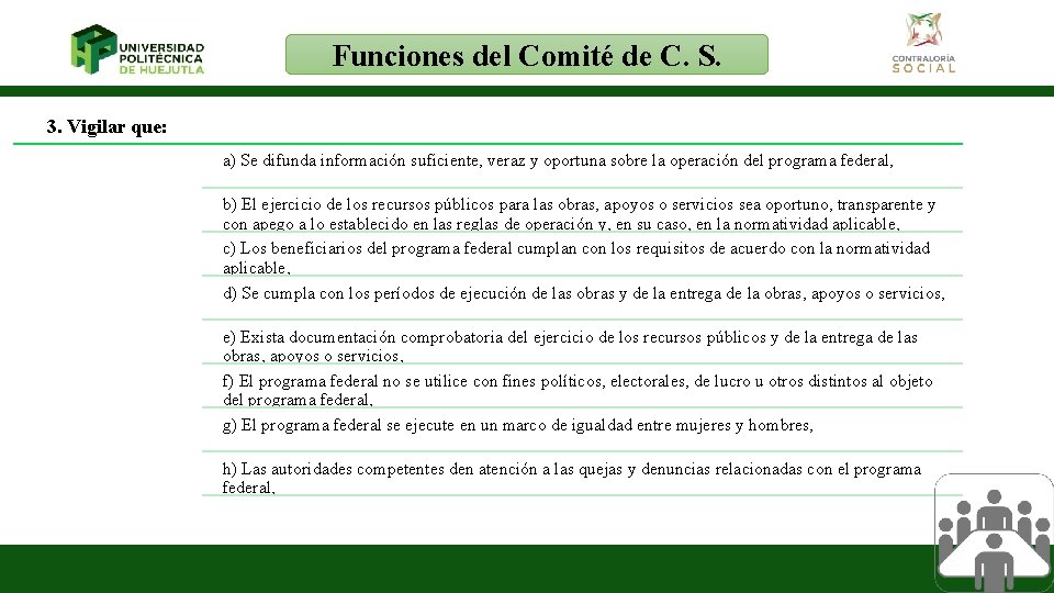 Funciones del Comité de C. S. 3. Vigilar que: a) Se difunda información suficiente,