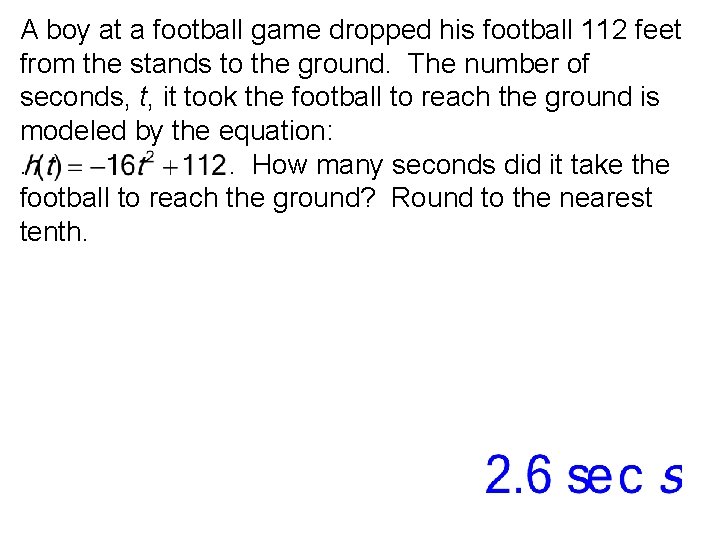 A boy at a football game dropped his football 112 feet from the stands