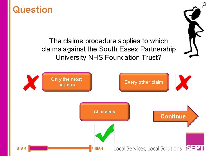 Question The claims procedure applies to which claims against the South Essex Partnership University