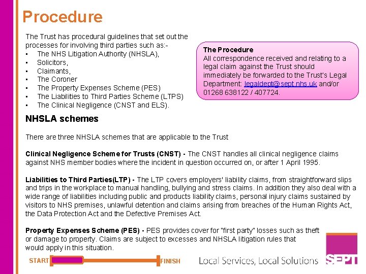 Procedure The Trust has procedural guidelines that set out the processes for involving third