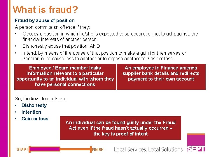 What is fraud? Fraud by abuse of position A person commits an offence if