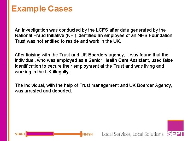 Example Cases An investigation was conducted by the LCFS after data generated by the
