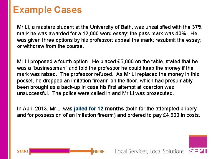 Example Cases Mr Li, a masters student at the University of Bath, was unsatisfied