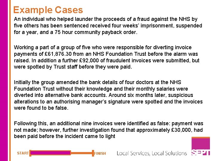 Example Cases An individual who helped launder the proceeds of a fraud against the