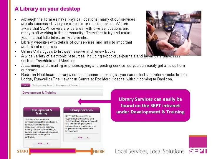 A Library on your desktop • • • Although the libraries have physical locations,