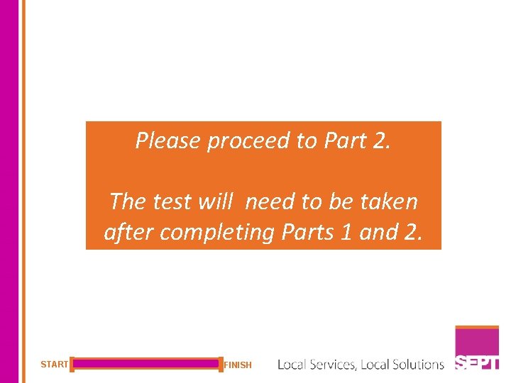 Please proceed to Part 2. The test will need to be taken after completing