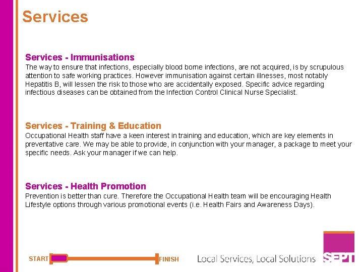 Services - Immunisations The way to ensure that infections, especially blood borne infections, are