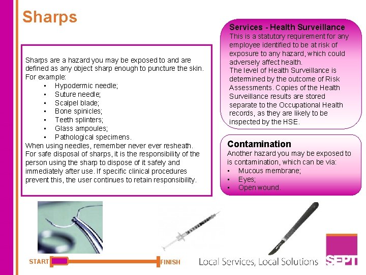 Sharps Services - Health Surveillance Sharps are a hazard you may be exposed to