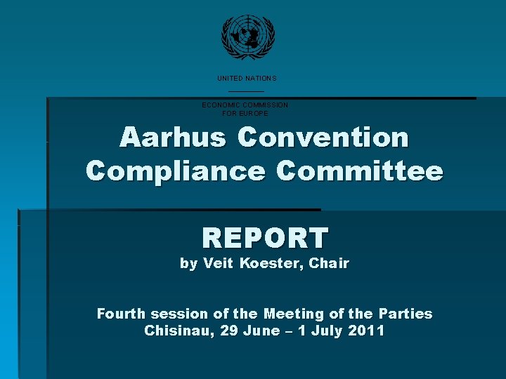 UNITED NATIONS _____ ECONOMIC COMMISSION FOR EUROPE Aarhus Convention Compliance Committee REPORT by Veit