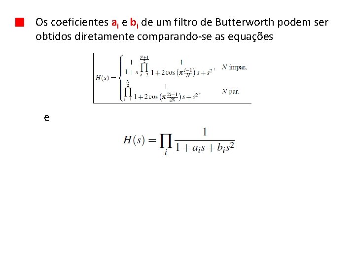 Os coeficientes ai e bi de um filtro de Butterworth podem ser obtidos diretamente