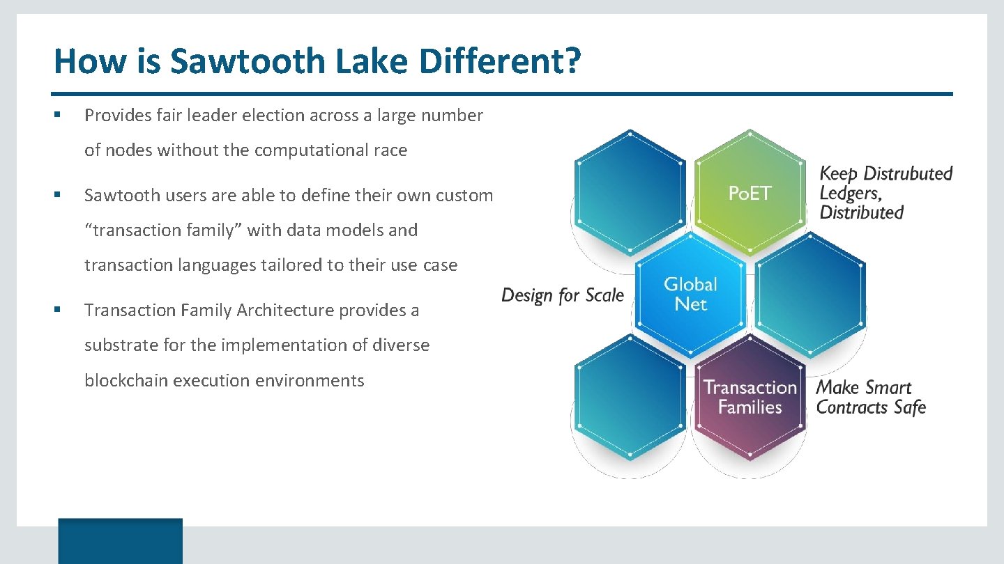 How is Sawtooth Lake Different? Provides fair leader election across a large number of