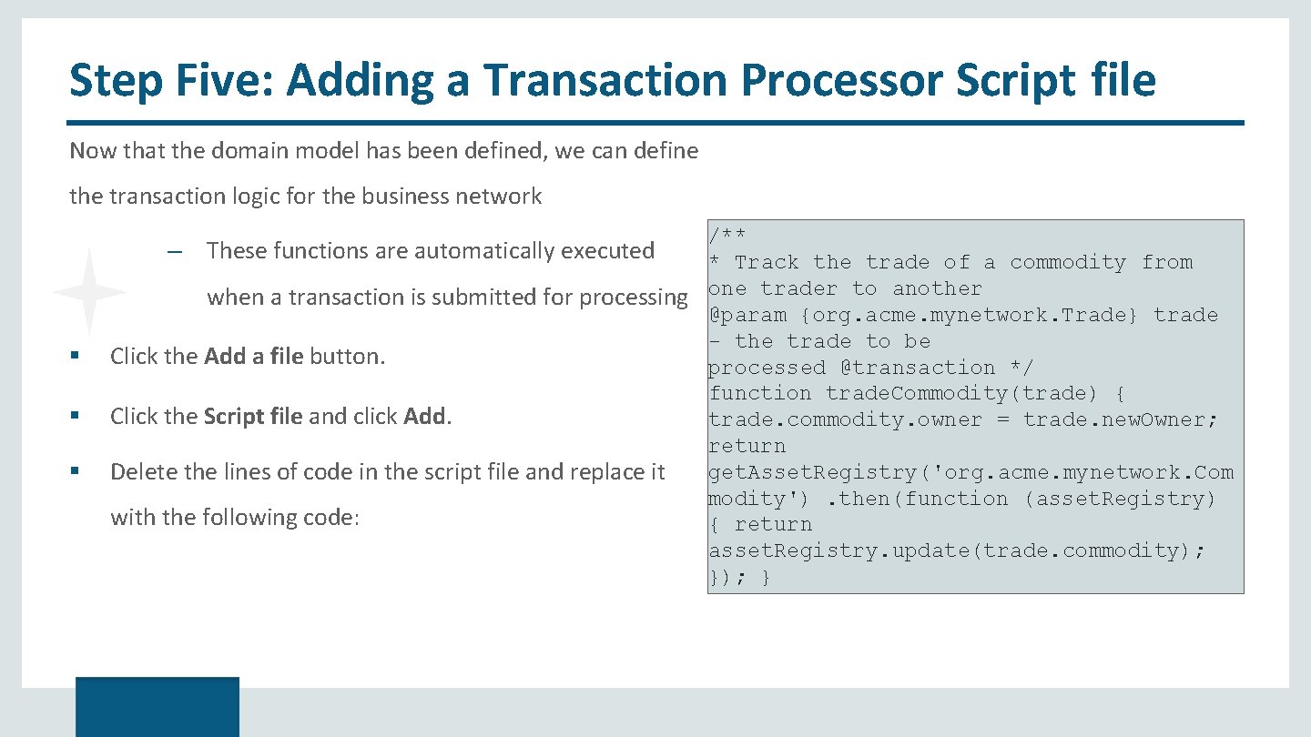 Step Five: Adding a Transaction Processor Script file Now that the domain model has