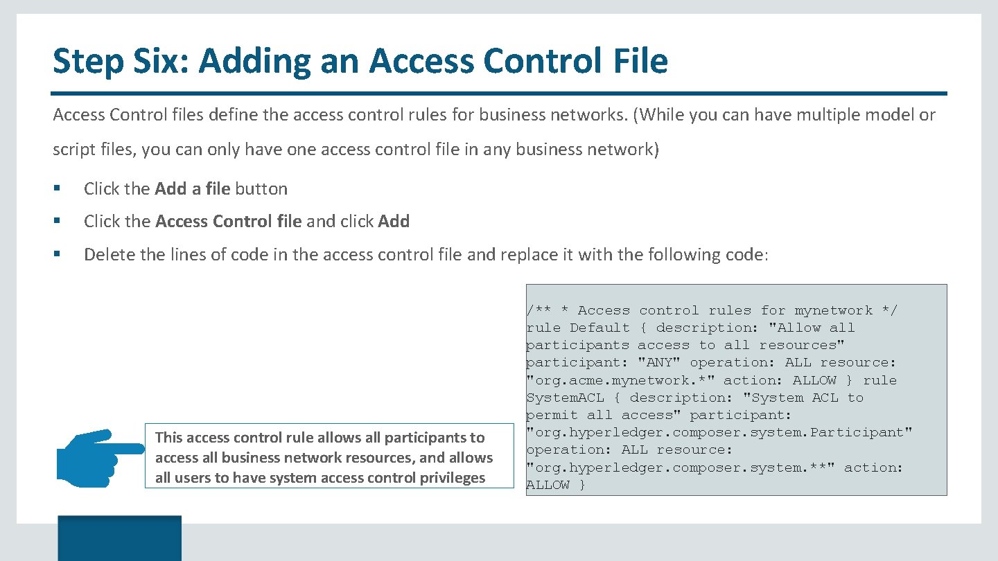 Step Six: Adding an Access Control File Access Control files define the access control
