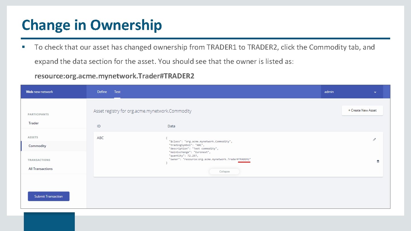 Change in Ownership To check that our asset has changed ownership from TRADER 1