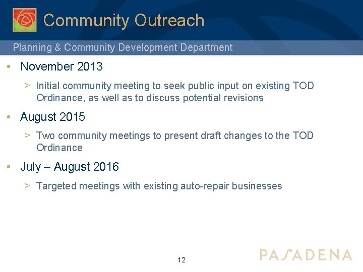 Community Outreach Planning & Community Development Department • November 2013 > Initial community meeting