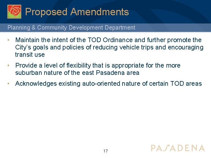Proposed Amendments Planning & Community Development Department • Maintain the intent of the TOD