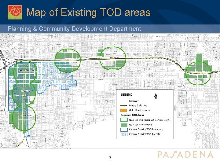 Map of Existing TOD areas Planning & Community Development Department 3 