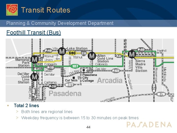 Transit Routes Planning & Community Development Department Foothill Transit (Bus) • Total 2 lines