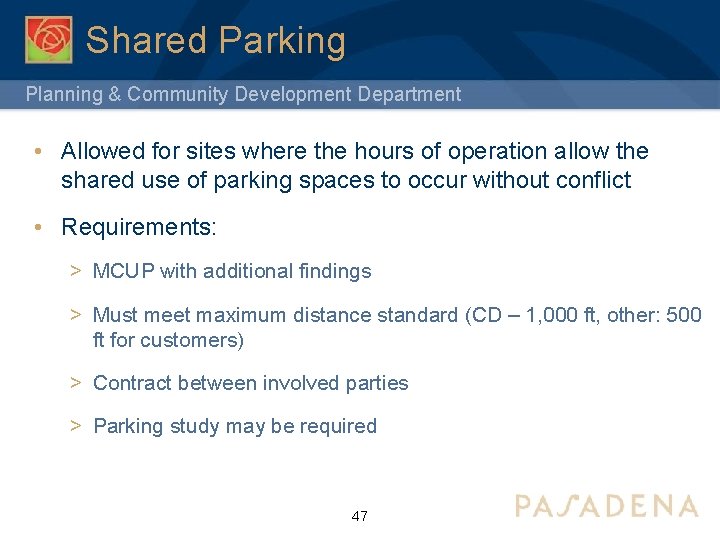 Shared Parking Planning & Community Development Department • Allowed for sites where the hours