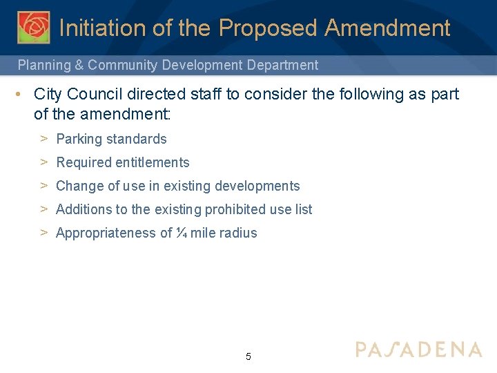 Initiation of the Proposed Amendment Planning & Community Development Department • City Council directed