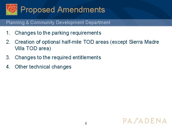 Proposed Amendments Planning & Community Development Department 1. Changes to the parking requirements 2.