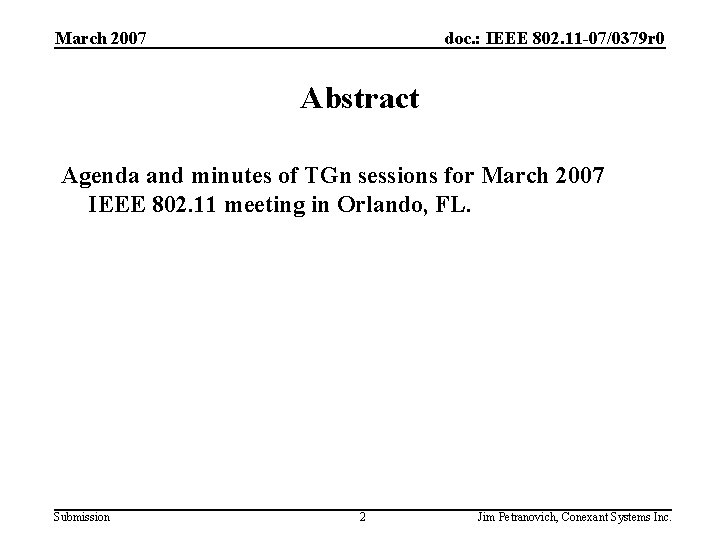 March 2007 doc. : IEEE 802. 11 -07/0379 r 0 Abstract Agenda and minutes