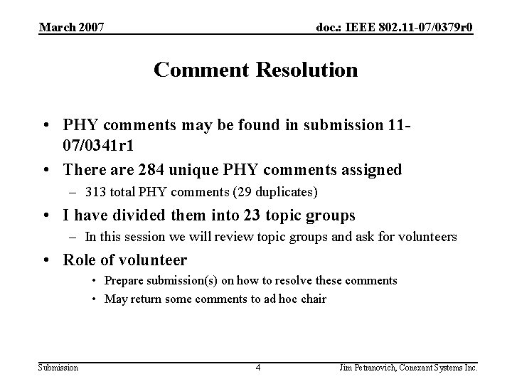 March 2007 doc. : IEEE 802. 11 -07/0379 r 0 Comment Resolution • PHY