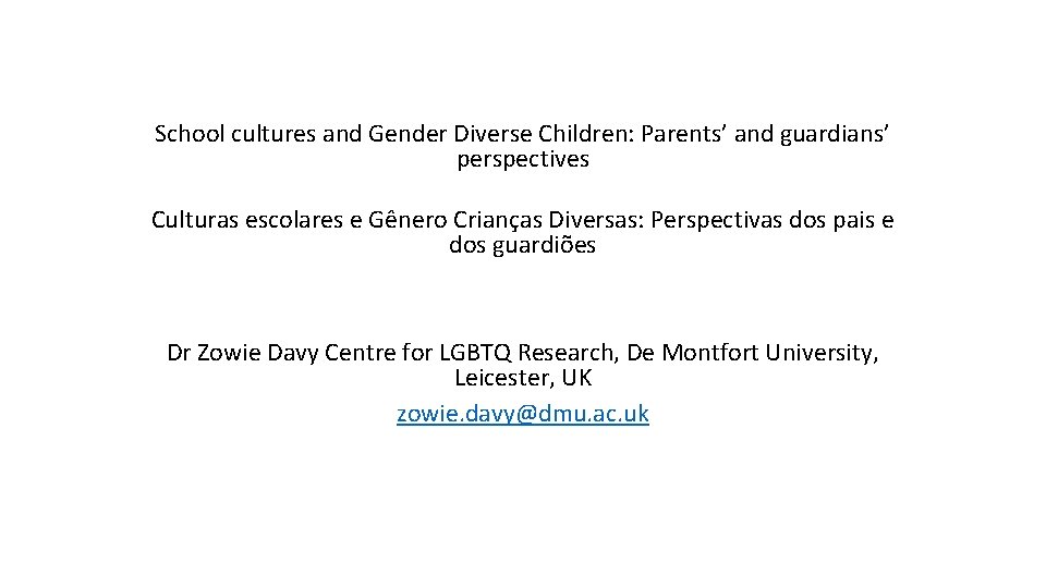 School cultures and Gender Diverse Children: Parents’ and guardians’ perspectives Culturas escolares e Gênero