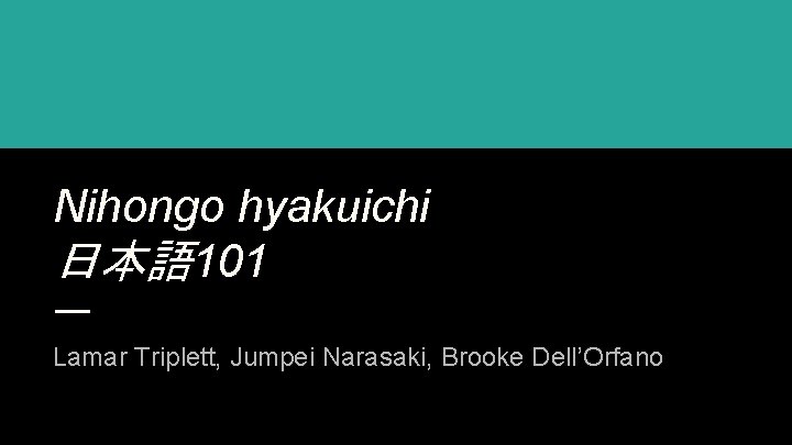 Nihongo hyakuichi 日本語 101 Lamar Triplett, Jumpei Narasaki, Brooke Dell’Orfano 