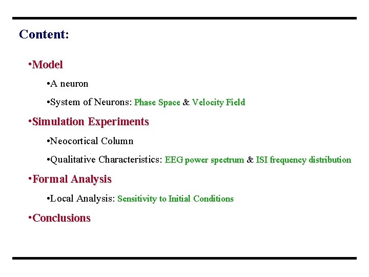 Content: • Model • A neuron • System of Neurons: Phase Space & Velocity