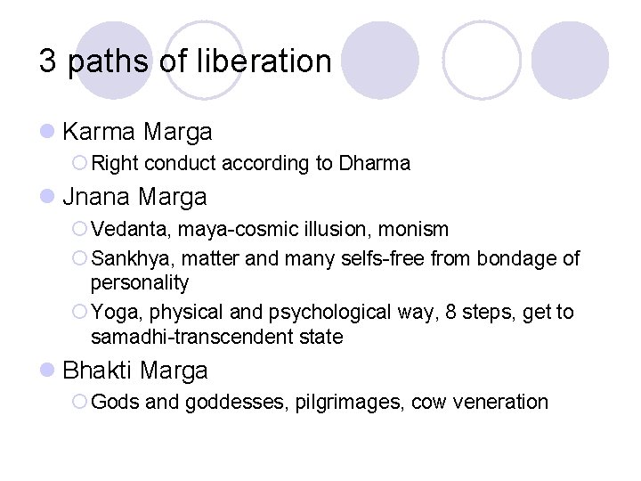 3 paths of liberation l Karma Marga ¡ Right conduct according to Dharma l 3 paths of liberation l Karma Marga ¡ Right conduct according to Dharma l