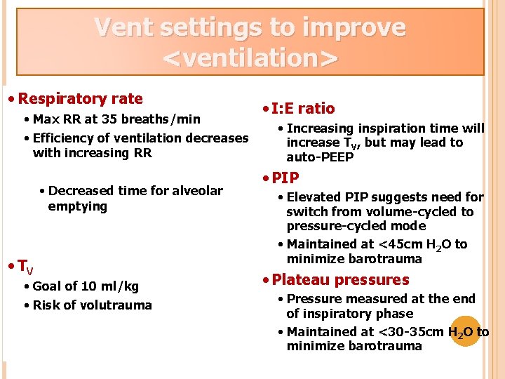 Vent settings to improve <ventilation> RR and T are adjusted to maintain V and