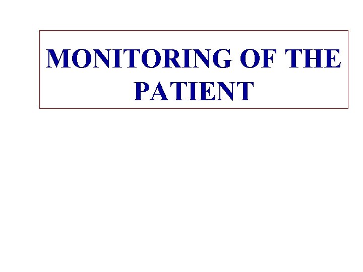 MONITORING OF THE PATIENT 