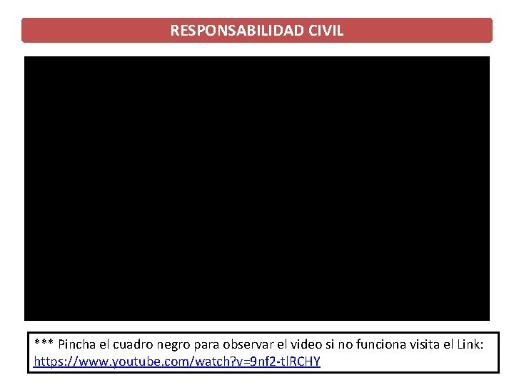 RESPONSABILIDAD CIVIL *** Pincha el cuadro negro para observar el video si no funciona