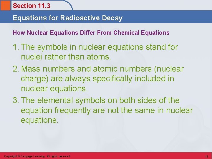 Section 11. 3 Equations for Radioactive Decay How Nuclear Equations Differ From Chemical Equations