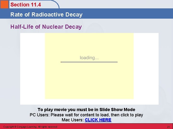 Section 11. 4 Rate of Radioactive Decay Half-Life of Nuclear Decay To play movie