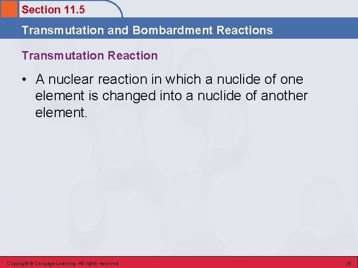 Section 11. 5 Transmutation and Bombardment Reactions Transmutation Reaction • A nuclear reaction in