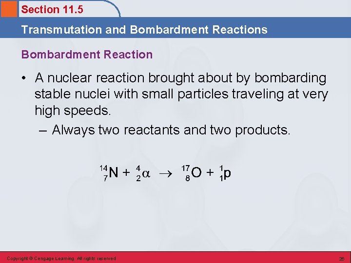 Section 11. 5 Transmutation and Bombardment Reactions Bombardment Reaction • A nuclear reaction brought Section 11. 5 Transmutation and Bombardment Reactions Bombardment Reaction • A nuclear reaction brought