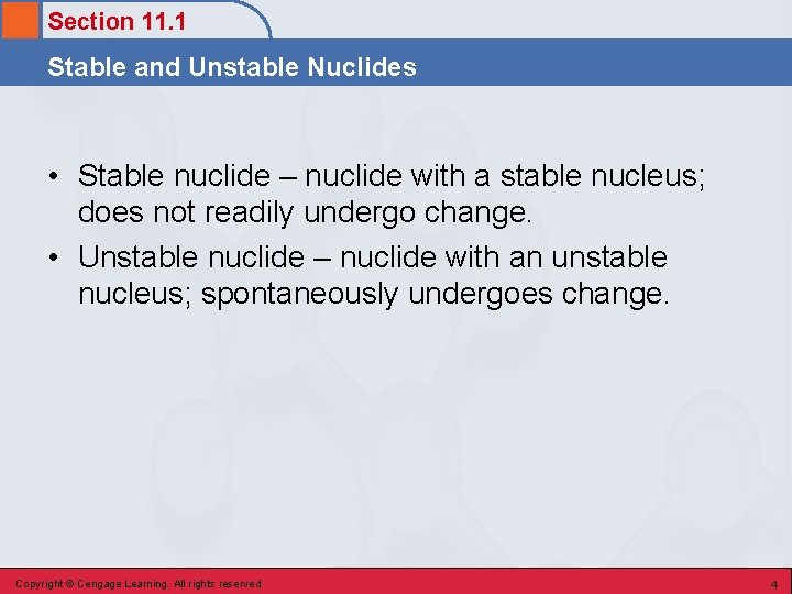 Section 11. 1 Stable and Unstable Nuclides • Stable nuclide – nuclide with a