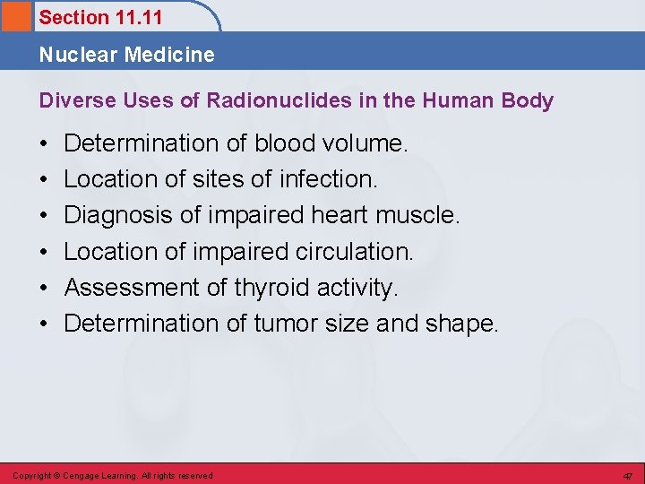 Section 11. 11 Nuclear Medicine Diverse Uses of Radionuclides in the Human Body •