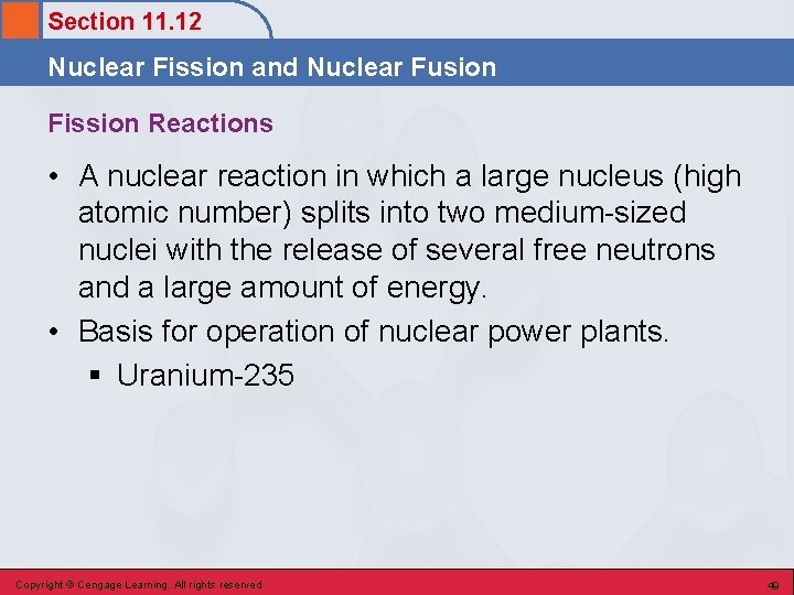 Section 11. 12 Nuclear Fission and Nuclear Fusion Fission Reactions • A nuclear reaction