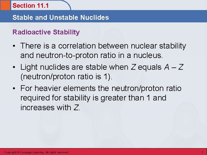 Section 11. 1 Stable and Unstable Nuclides Radioactive Stability • There is a correlation