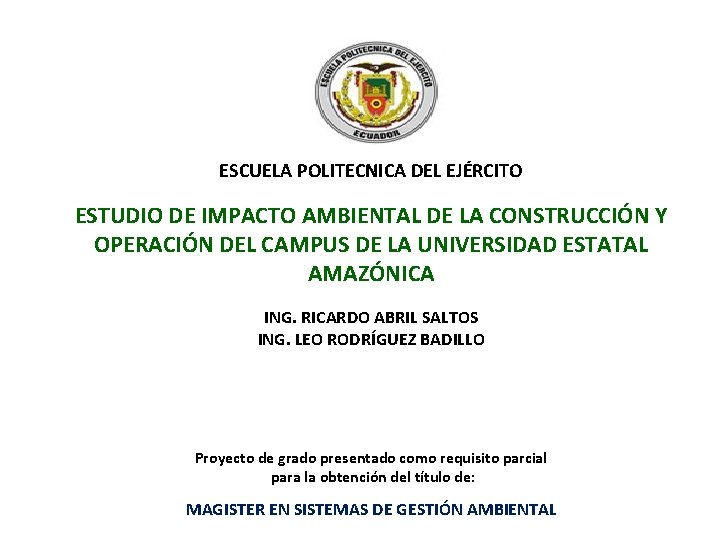 ESCUELA POLITECNICA DEL EJÉRCITO ESTUDIO DE IMPACTO AMBIENTAL DE LA CONSTRUCCIÓN Y OPERACIÓN DEL