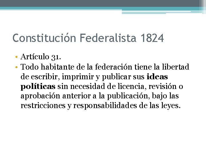 Constitución Federalista 1824 • Artículo 31. • Todo habitante de la federación tiene la