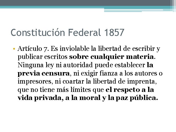 Constitución Federal 1857 • Artículo 7. Es inviolable la libertad de escribir y publicar
