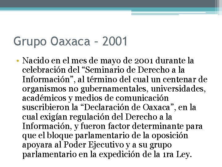 Grupo Oaxaca – 2001 • Nacido en el mes de mayo de 2001 durante