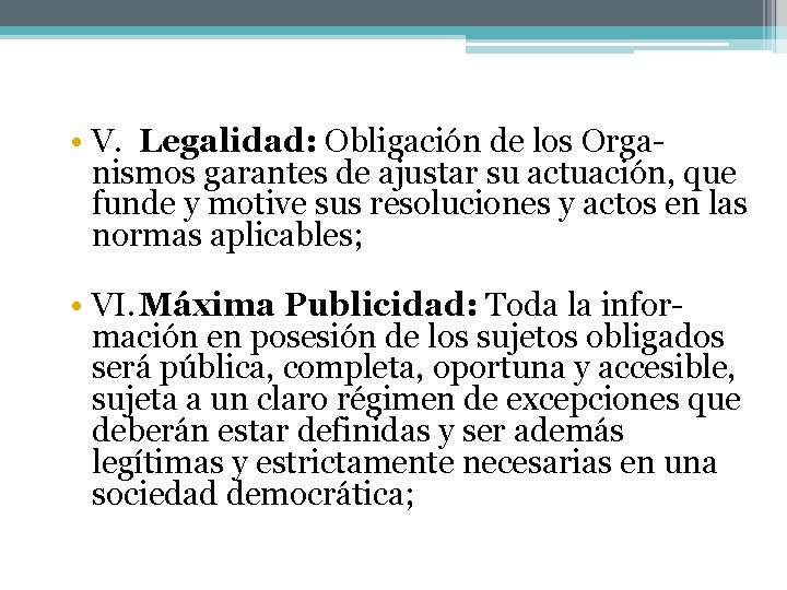  • V. Legalidad: Obligación de los Organismos garantes de ajustar su actuación, que