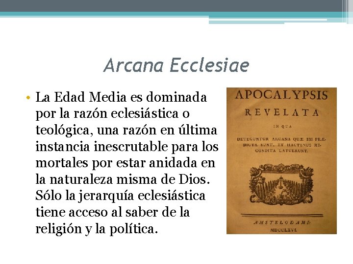 Arcana Ecclesiae • La Edad Media es dominada por la razón eclesiástica o teológica,